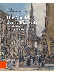 bokomslag Die Macht Der Kunstkritik: Ludwig Hevesi Und Die Wiener Moderne . Ubersetzung Aus Dem Ungarischen