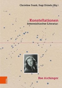 bokomslag Konstellationen sterreichischer Literatur: Ilse Aichinger