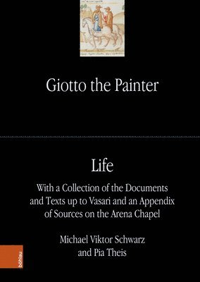 bokomslag Giotto the Painter. Volume 1: Life