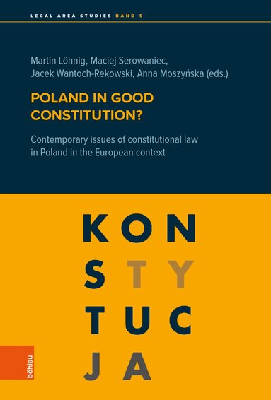 Martin Löhnig, Anna Moszyńska, Maciej Serowaniec, Jacek Wantoch-Rekowski - Poland in good constitution?, Inbunden