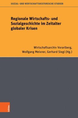 Regionale Wirtschafts- und Sozialgeschichte im Zeitalter globaler Krisen 1