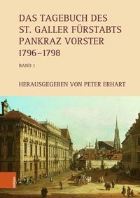 bokomslag Das Tagebuch des St. Galler Fürstabts Pankraz Vorster 1796-1829