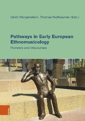 Pathways in Early European Ethnomusicology 1