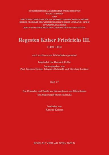 Paul-Joachim Heinig, Johannes Helmrath, Christian Lackner - Die Urkunden und Briefe aus den Archiven und Bibliotheken des Regierungsbezirks Karlsruhe, Häftad