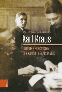 bokomslag Karl Kraus und die Rechtsakten der Kanzlei Oskar Samek