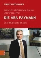bokomslag Zwischen Krisenbewaltigung Und Stillstand. Die Ara Faymann: Osterreich 2008 Bis 2016. Band 1: 2008 Bis 2013