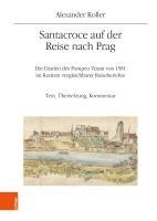 bokomslag Santacroce Auf Der Reise Nach Prag. Die Diarien Des Pompeo Vizani Von 1581 Im Kontext Vergleichbarer Reiseberichte: Text, Ubersetzung, Kommentar