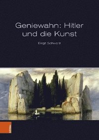 bokomslag Geniewahn: Hitler und die Kunst