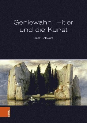 Geniewahn: Hitler und die Kunst