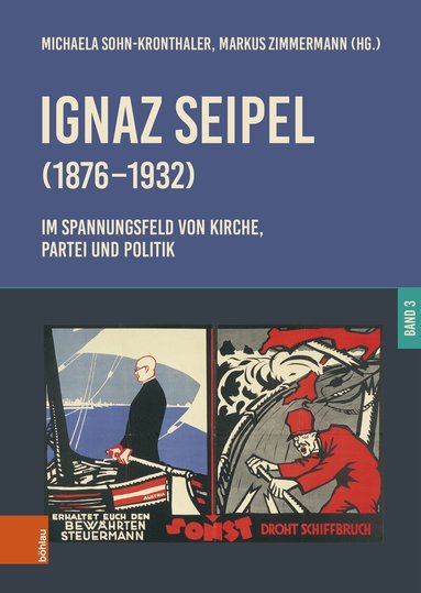 Michaela Sohn-Kronthaler, Markus Zimmermann - Ignaz Seipel (1876–1932). Im Spannungsfeld von Kirche, Partei und Politik, Inbunden