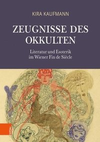 bokomslag Zeugnisse Des Okkulten: Literatur Und Esoterik Im Wiener Fin de Siecle