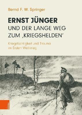 bokomslag Ernst Jnger und der lange Weg zum Kriegshelden