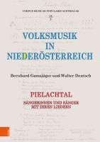 bokomslag Volksmusik in Niederosterreich. Pielachtal: Sangerinnen Und Sanger Mit Ihren Liedern