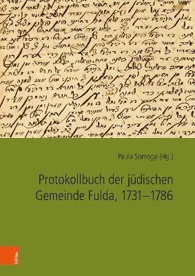 Paula Somogyi - Protokollbuch der jüdischen Gemeinde Fulda, 1731-1786, Häftad