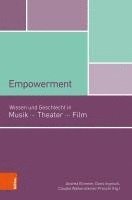 bokomslag Empowerment: Wissen Und Geschlecht in Musik, Theater, Film