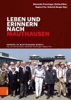 Alexander Prenninger, Gerhard Botz, Regina Fritz, Heinrich Berger - Leben und erinnern nach Mauthausen, Inbunden