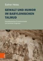 bokomslag Gewalt Und Humor Im Babylonischen Talmud: Gewaltbehaftete Einzelschicksale Und Zentrale Ereignisse