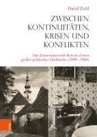 bokomslag Zwischen Kontinuitaten, Krisen Und Konflikten: Das Zisterzienserstift Rein in Zeiten Grosser Politischer Umbruche (1890-1960)