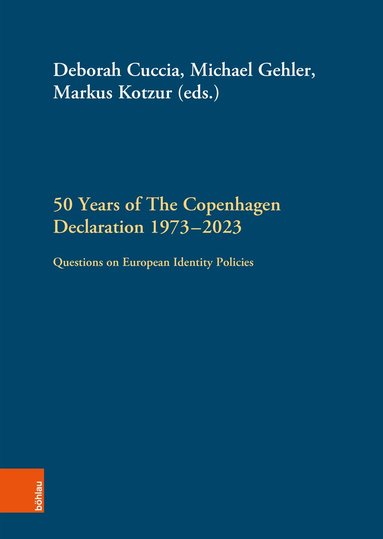 Deborah Cuccia, Michael Gehler, Markus Kotzur - 50 Years of The Copenhagen Declaration 1973–2023, Inbunden