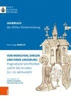 Von Menschen, Dingen Und Ihrer Umgebung: Pragmatische Schriftlichkeit Und Ihr Sitz Im Leben (12.-15. Jahrhundert)