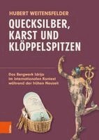 Hubert Weitensfelder - Quecksilber, Karst und Klöppelspitzen, Inbunden