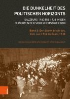Die Dunkelheit des politischen Horizonts. Salzburg 1933 bis 1938 in den Berichten der Sicherheitsdirektion 1