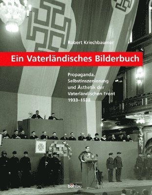 Robert Kriechbaumer, Univ.-Prof. Mag. Dr. Robert Kriechbaumer - Ein Vaterländisches Bilderbuch, Inbunden