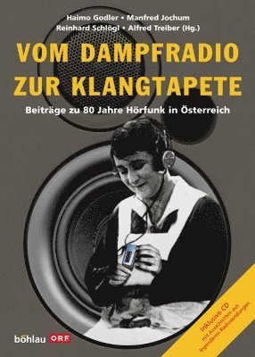 Haimo Godler, Reinhard SchlÃ¶gl, Manfred Jochum, Alfred Treiber - Vom Dampfradio zur Klangtapete, Inbunden