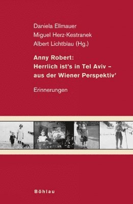 Anny Robert: Herrlich ist"s in Tel Aviv - aus der Wiener Perspektiv"
