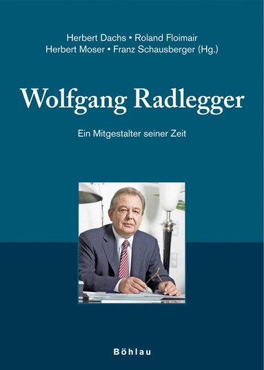 Herbert Dachs, Herbert Moser, Roland Floimair, Franz Schausberger - Wolfgang Radlegger, Inbunden
