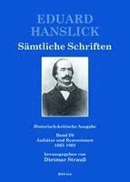 bokomslag Eduard Hanslick. Samtliche Schriften. Historisch-Kritische Ausgabe: Band I/6: Aufsatze Und Rezensionen 1862-1863. Herausgegeben Von: Dietmar Strauss U