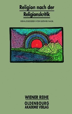 Ludwig Nagl - Religion Nach Der Religionskritik, Häftad. Tillgänglighet: Tillfälligt slut