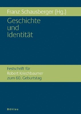 Franz Schausberger - Geschichte und Identität, Inbunden