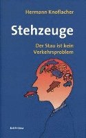 Hermann Knoflacher - Stehzeuge: Der Stau Ist Kein Verkehrsproblem., Inbunden. Tillgänglighet: Tillfälligt slut