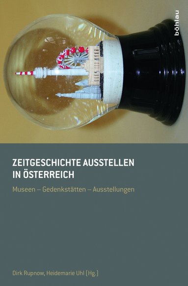 Dirk Rupnow, Heidemarie Uhl - Zeitgeschichte ausstellen in Österreich, Häftad
