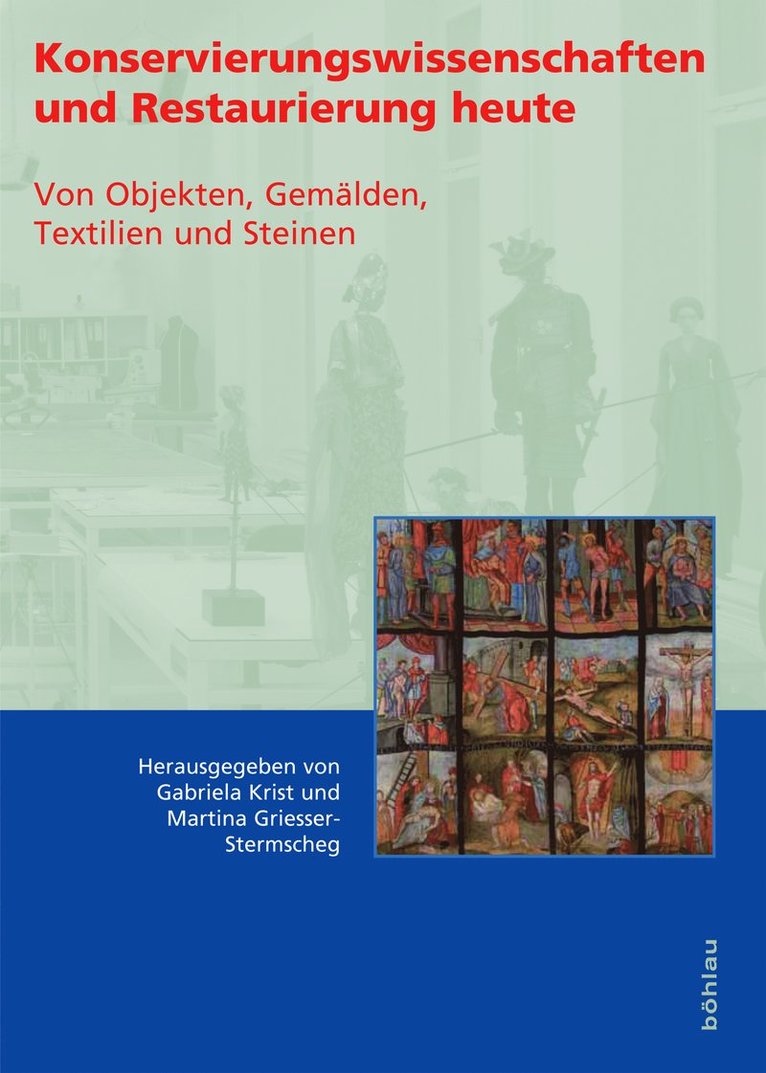 Gabriela Krist, Martina Griesser-Stermscheg, Univ.-Prof. Mag. Dr. Gabriela Krist, Dr. Martina Griesser-Stermscheg - Konservierungswissenschaften und Restaurierung heute, Inbunden