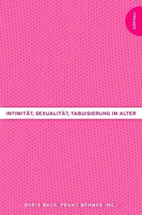bokomslag Intimitt, Sexualitt, Tabuisierung im Alter