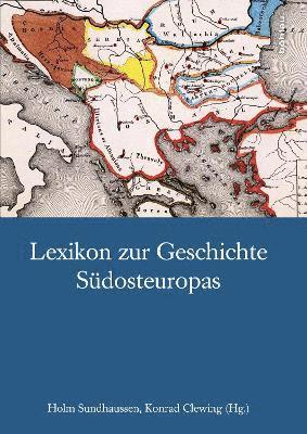 Holm Sundhaussen, Konrad Clewing, Prof. Dr. Holm Sundhaussen, Dr. Konrad Clewing - Lexikon zur Geschichte Südosteuropas, Inbunden