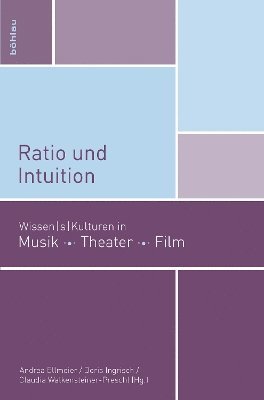 Andrea Ellmeier, Claudia Walkensteiner-Preschl, Doris Ingrisch, Dr. Andrea Ellmeier, Univ.-Prof. Dr. Claudia Walkensteiner-Preschl, Univ.-Prof. Dr. Doris Ingrisch - Ratio und Intuition, Häftad