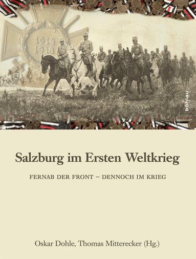 Oskar Dohle, Thomas Mitterecker - Salzburg im Ersten Weltkrieg, Inbunden