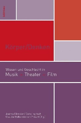 Andrea Ellmeier, Doris Ingrisch, Claudia Walkensteiner-Preschl, Dr. Andrea Ellmeier, Univ.-Prof. Dr. Doris Ingrisch, Univ.-Prof. Dr. Claudia Walkensteiner-Preschl - Körper/Denken, Häftad