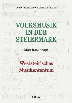Max Rosenzopf, Walter Deutsch, Steirisches Volksliedwerk,, Univ.-Prof. Walter Deutsch - Weststeirisches Musikantentum, Inbunden