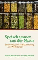 bokomslag Speisekammer Aus Der Natur: Bevorratung Und Haltbarmachung Von Wildpflanzen