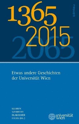 Fritz Blakolmer, Hubert D. Szemethy, Martina Fuchs, Marianne Klemun - 1365 – 2015 – 2065, Inbunden