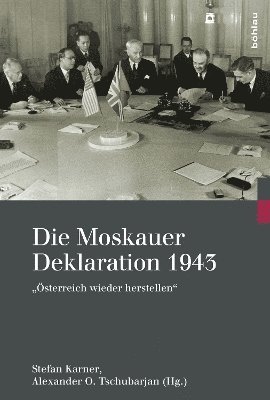 Vladimir Svejcer, Michail J. Prozumenscikov, Univ.-Prof. Dr. Vladimir Svejcer, Dr. Michail J. Prozumenscikov, Stefan Karner, Alexander Tschubarjan - Die Moskauer Deklaration 1943, Inbunden
