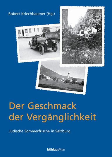 Robert Kriechbaumer - Der Geschmack der Vergänglichkeit, Inbunden