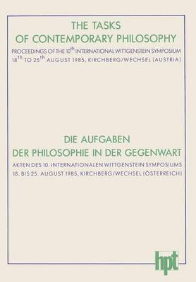 Werner Leinfellner, Franz M. Wuketits - The Tasks of Contemporary Philosophy / Die Aufgaben Der Philosophie in Der Gegenwart: Proceedings of the 10th International Wittgenstein Symposium 18t, Häftad
