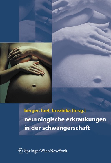 Thomas Berger, Christoph Brezinka, Gerhard Luef - Neurologische Erkrankungen in der Schwangerschaft, Inbunden