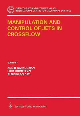 Manipulation and Control of Jets in Crossflow 1