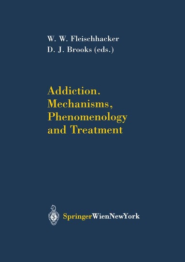 W.W. Fleischhacker, D.J. Brooks - Addiction Mechanisms, Phenomenology and Treatment, Inbunden
